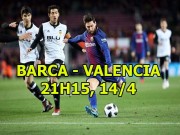 Bóng đá - Barcelona - Valencia: Messi nổi điên, người Catalan trút sầu hận