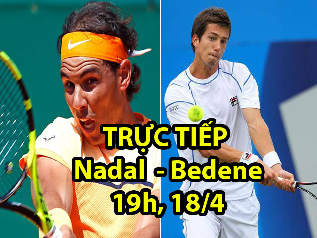 TRỰC TIẾP tennis Nadal - Bedene: Đối thủ thăng hoa, Rafa coi chừng