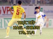 Bóng đá - Chi tiết HAGL - SHB.Đà Nẵng: Vùng lên mạnh mẽ (KT)