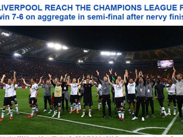 Liverpool vào chung kết Cúp C1: Báo Anh vẫn chê, báo Ý khen ”đấu sĩ” Roma