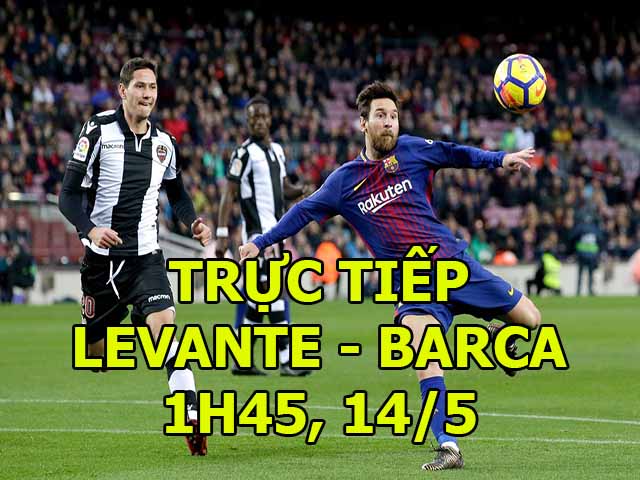 Bóng đá - Chi tiết bóng đá Levante - Barcelona: Điên rồ bữa tiệc 9 bàn (KT)