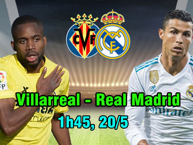 Villarreal – Real Madrid: Rửa hận lượt đi, chạy đà đón chung kết cúp C1