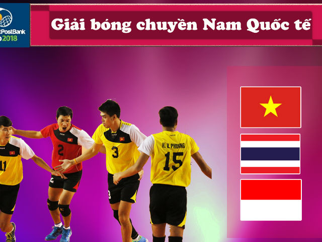 Giải bóng chuyền quốc tế 2018: Việt Nam so tài Thái Lan, thử lửa trước ASIAD