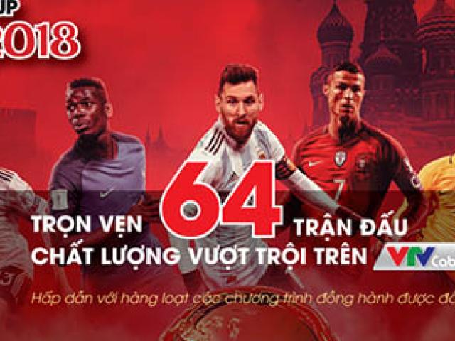Việt Nam chính thức có bản quyền World Cup: Xem trọn vẹn 64 trận đấu trên VTVcab