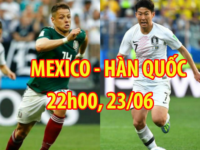 Mexico – Hàn Quốc: “Hổ châu Á” cùng đường, quyết vồ “đậu nhỏ”