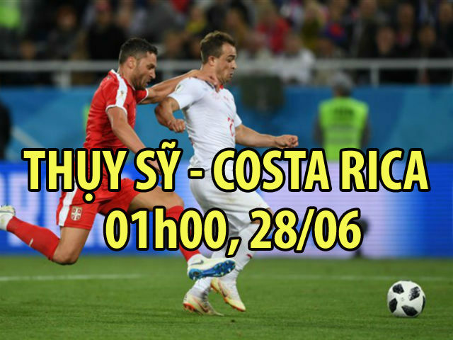 World Cup, Thụy Sỹ - Costa Rica: Bung lụa mơ lật đổ Brazil - Neymar