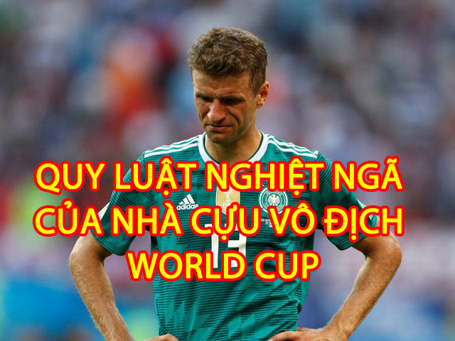 Tranh vui - Quy luật "nghiệt ngã" của các nhà vô địch World Cup