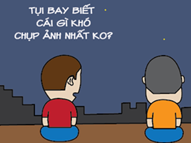 Tranh vui - Đây là thứ khó chụp ảnh nhất trên đời