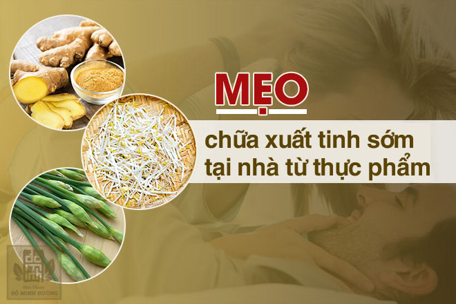 Cách trị xuất tinh sớm tại nhà cực kỳ đơn giản mà hiệu quả cho phái mạnh - 2