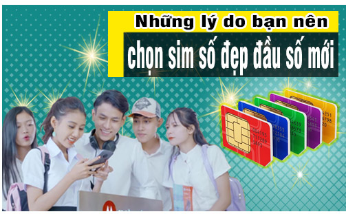 Lý do nên chọn mua sim số đẹp đầu số mới - 2