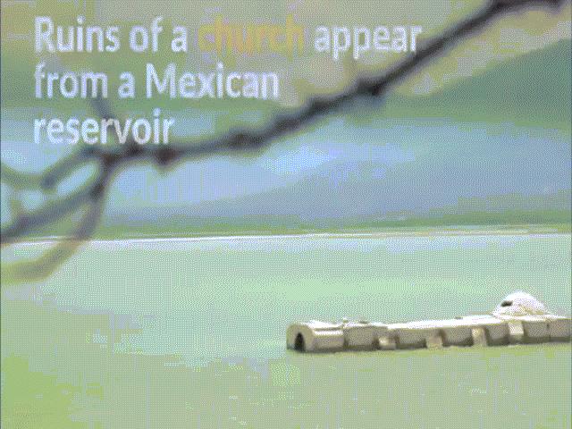 Thế giới - Mexico: Nhà thờ bỗng nhiên nổi lên giữa hồ nước