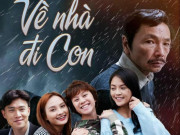 Phim - Số tập chính thức của &quot;Về nhà đi con&quot;- bộ phim đang &quot;sốt&quot; trên VTV là bao nhiêu?