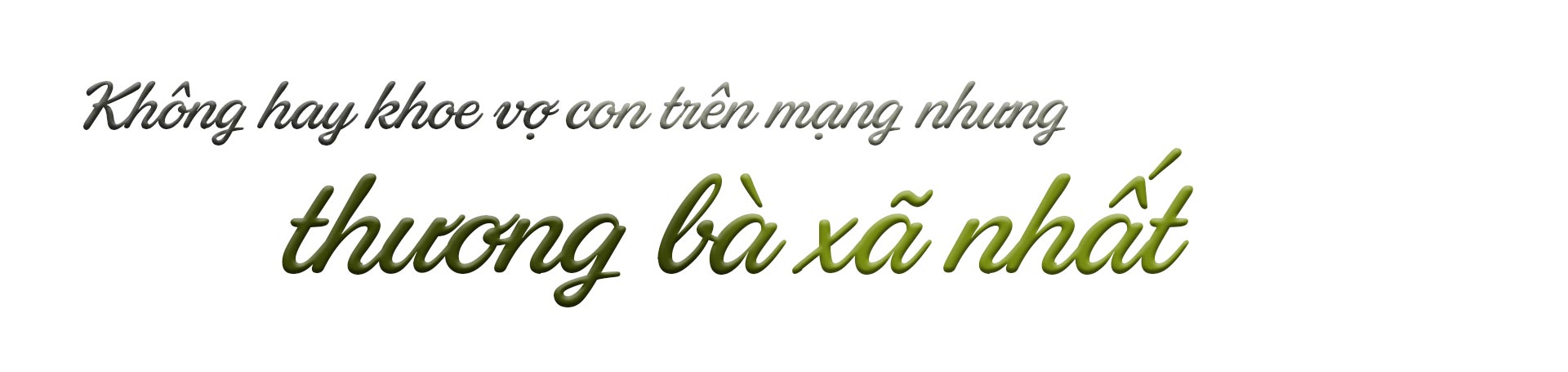 NS Vượng Râu: &#34;Gia tài lớn nhất của tôi không phải Thiên trường vọng phủ&#34; - 9