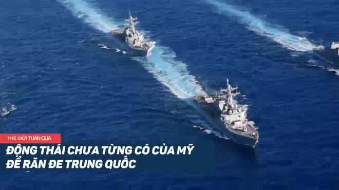 NÓNG nhất tuần: Mỹ răn đe Trung Quốc bằng động thái chưa từng có