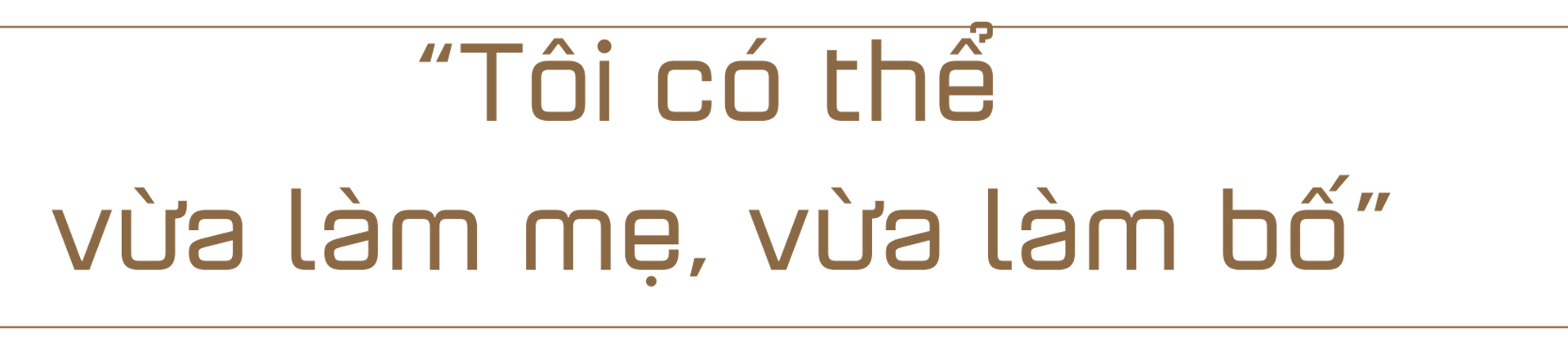 Người đàn ông Việt Nam đầu tiên sinh con: “Mỗi ngày nhìn thấy con, tôi lại nhớ đến cô ấy” - 12