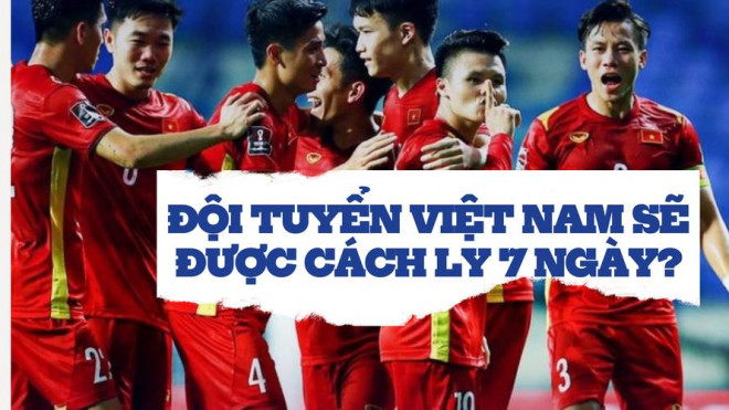 Đội tuyển Việt Nam phải cách ly y tế bao lâu? - 1