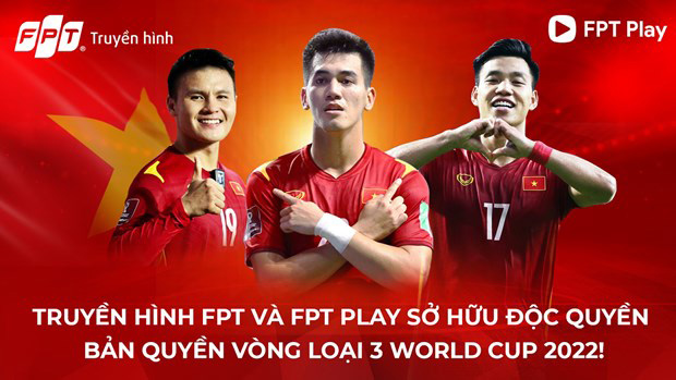 FPT độc quyền bản quyền phát sóng vòng loại thứ 3 World Cup 2022 Châu Á - 3