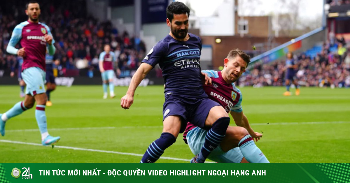 Burnley football video – Man City: Stunned, “King” Thi Uy (Round 31 of the English Premier League)