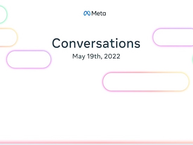 Meta sắp tổ chức một hội nghị trực tuyến, bàn về “Conversations”