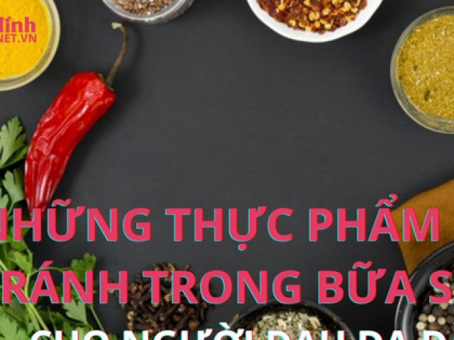 Đau dạ dày tránh tuyệt đối ăn 10 món này trong bữa sáng