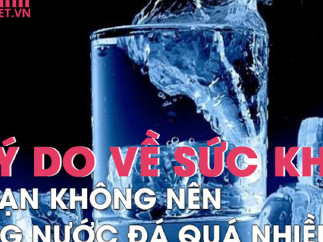 Sức khỏe đời sống - 8 lý do về sức khỏe để bạn nên hạn chế uống nước đá trong mùa hè oi nóng