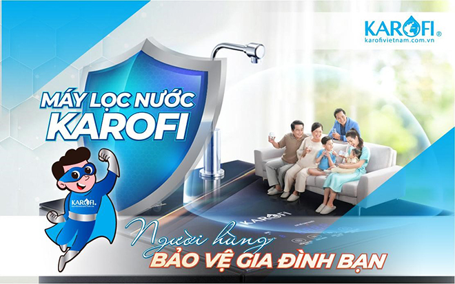 Máy lọc nước Karofi - người hùng bảo vệ gia đình bạn