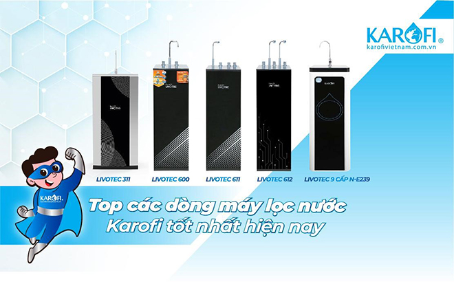Top các dòng máy lọc nước Karofi tốt nhất hiện nay