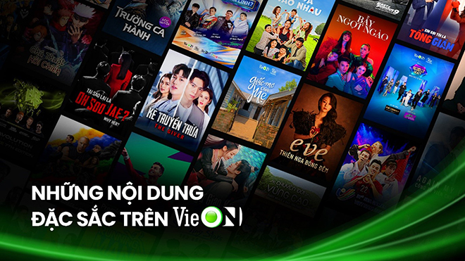 Những bộ phim đặc sắc trên VieON chắc chắn sẽ giúp những giờ nghỉ ngơi của bạn bớt nhàm chán