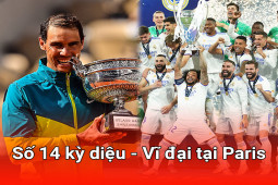 Bóng đá - "Vua đất nện" Nadal là fan cuồng của "Vua châu Âu" Real Madrid: Số 14 kỳ diệu ở Paris