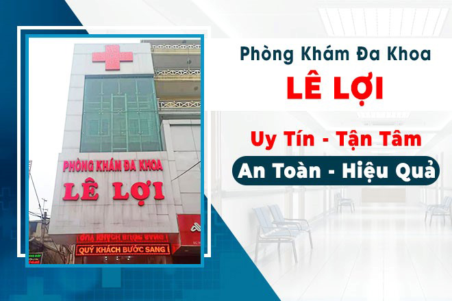 Những lợi ích khi khám chữa bệnh tại Phòng Khám Đa Khoa Lê Lợi