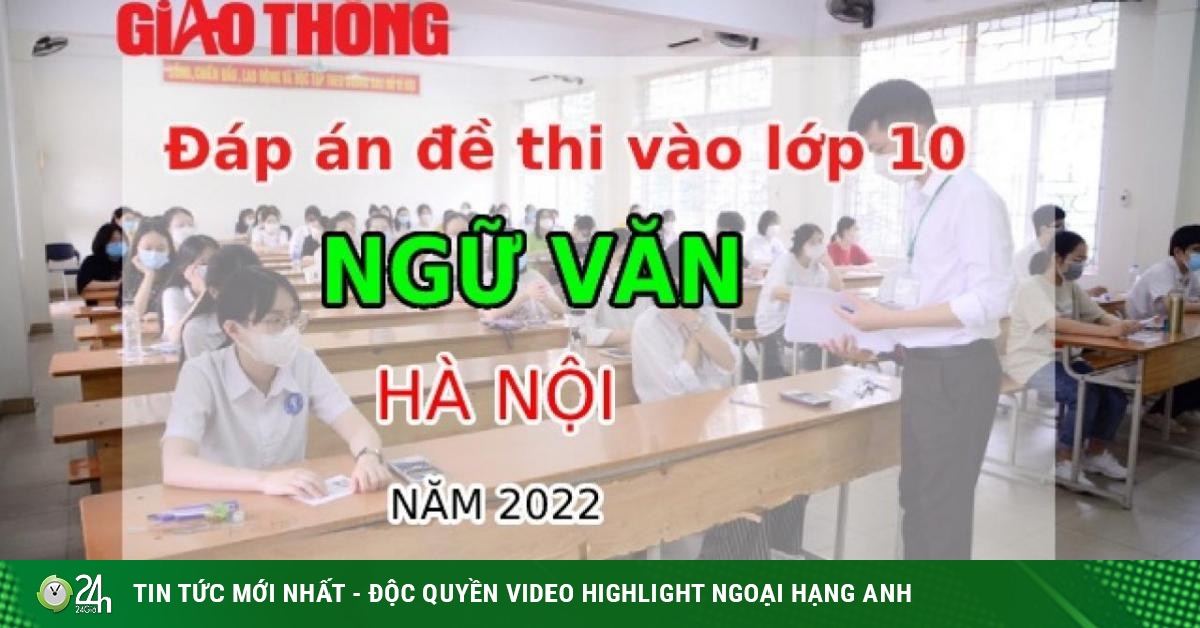 Đáp án đề thi tuyển sinh lớp 10 Hà Nội năm 2022
