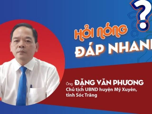 Chủ tịch huyện Mỹ Xuyên lên tiếng về thông báo “lạ” phòng, chống Covid-19