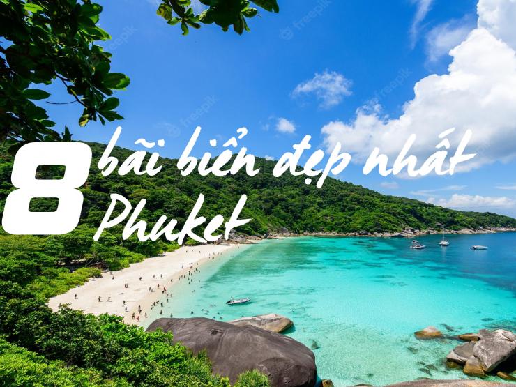 Du lịch - Mùa hè trở nên rực rỡ hơn ở 8 bãi biển đẹp nhất Phuket