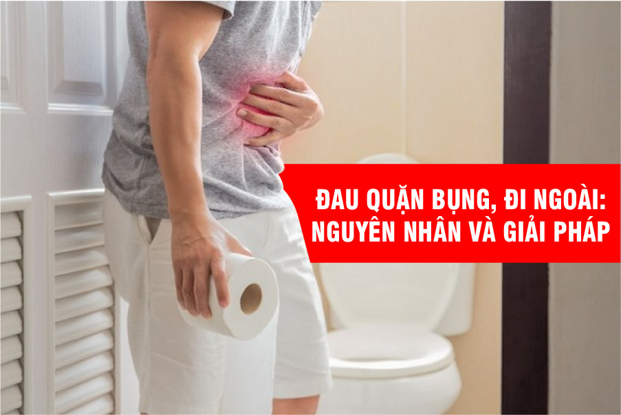 Thường xuyên đau quặn bụng, đi ngoài: Nguyên nhân và giải pháp - 1