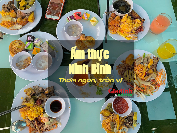 Ẩm thực Ninh Bình - Tinh túy ẩm thực Việt.