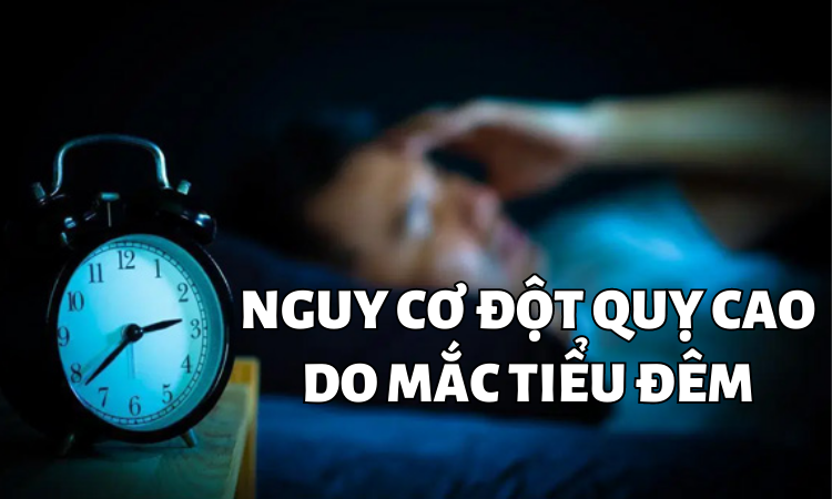 Người mắc chứng tiểu đêm có tỉ lệ đột quỵ cao gấp 4 lần người bình thường