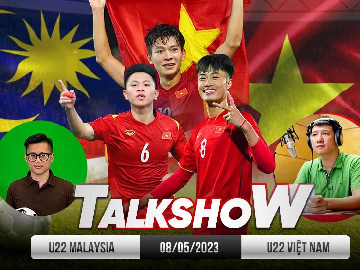 Talkshow đặc biệt trước trận U22 Việt Nam - U22 Malaysia