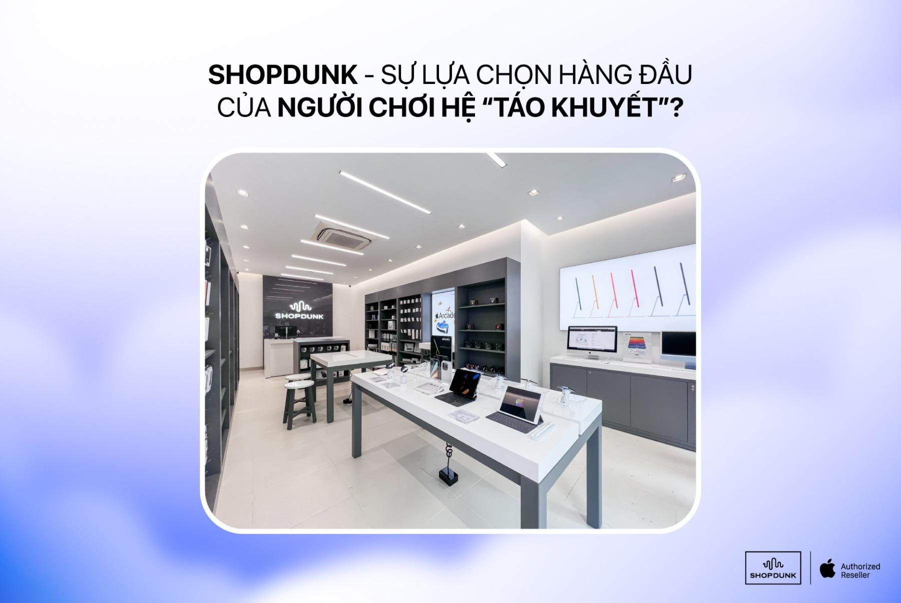 ShopDunk - “Trải nghiệm khách hàng” là tôn chỉ xuyên suốt của thương hiệu - 2