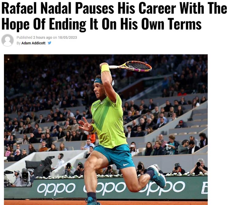 Tờ Ubi Tennis hy vọng Nadal có thể kết thúc sự nghiệp theo cách mong muốn
