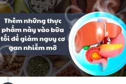 Sức khỏe đời sống - Thêm những thực phẩm này vào bữa tối để giảm nguy cơ gan nhiễm mỡ