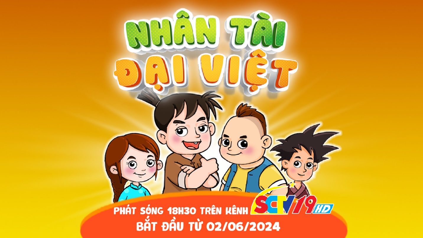 Phim Nhân Tài Đại Việt phát sóng vào lúc 18h30 hằng ngày trên kênh SCTV19