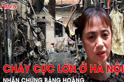 Tin tức trong ngày - Video: Cháy kinh hoàng ở Hà Nội, nhân chứng kể gì?