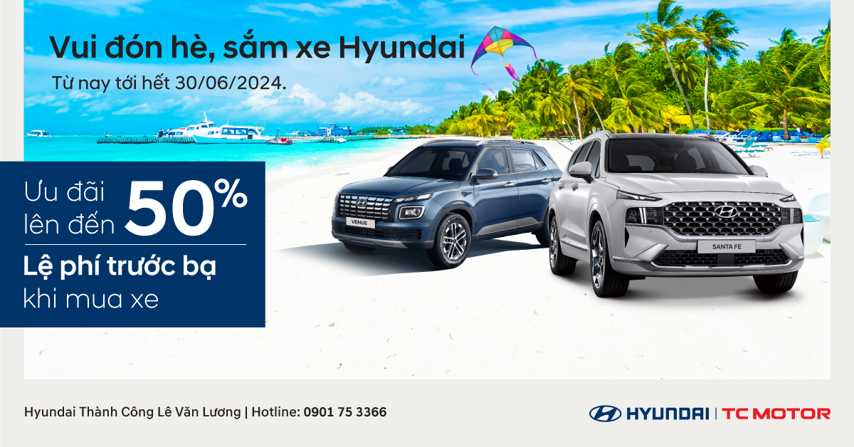 Hyundai Lê Văn Lương triển khai chương trình khuyến mại "Vui đón hè, sắm xe Hyundai" - 1