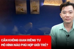 Mô hình nào phù hợp cho nhu cầu 'không gian riêng tư' của giới trẻ?