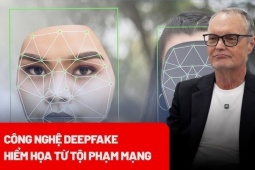 Tin tức trong ngày - Hiểm họa khôn lường từ tội phạm mạng khai thác công nghệ mới Deepfake