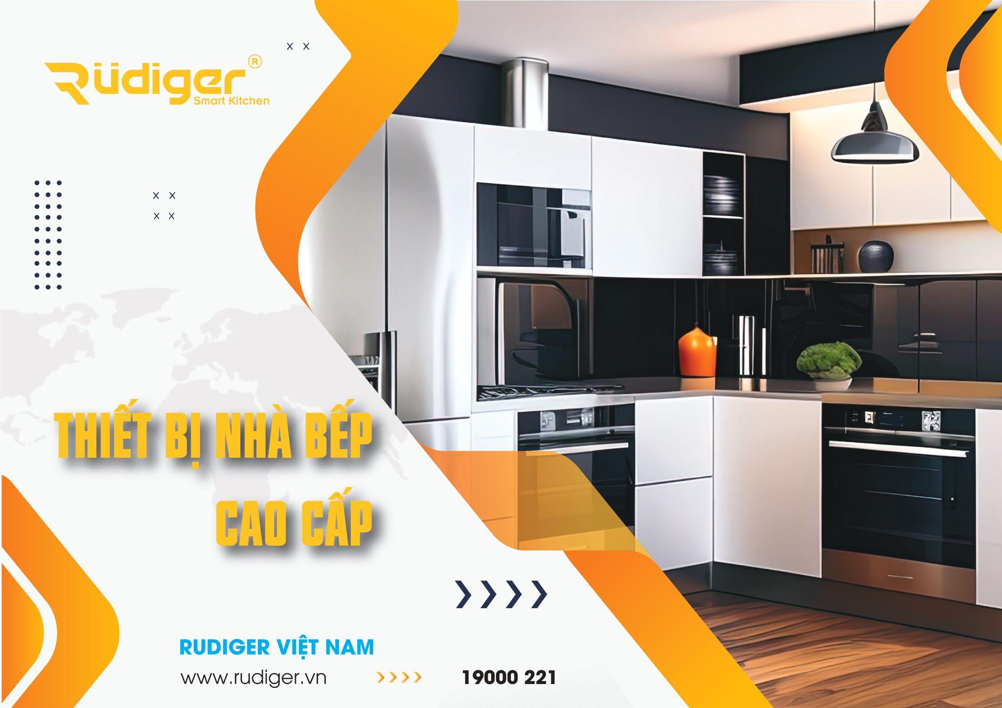 Rudiger tiên phong đổi mới trải nghiệm bếp Việt - 4