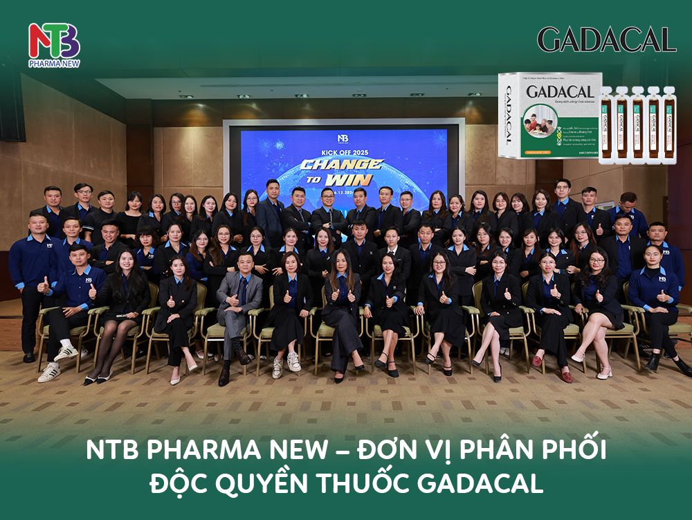 NTB Pharma New - Đơn vị phân phối độc quyền thuốc Gadacal tại Việt Nam