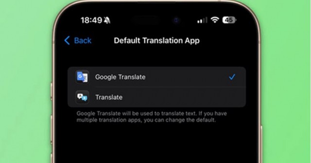 Google Dịch "soán ngôi" Apple Dịch, trở thành lựa chọn mặc định trên iPhone
