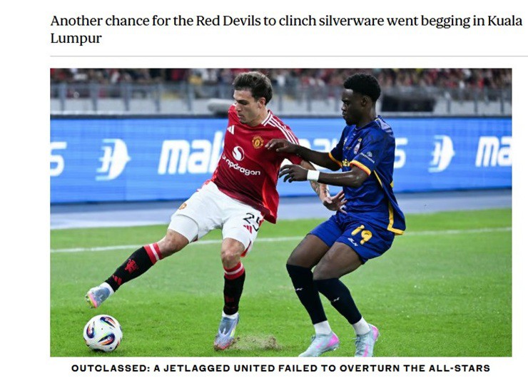 Tờ London Evening Standard: "Bất lực hoàn toàn: Man United mỏi mệt vì lệch múi giờ, bất lực trước ASEAN All-Stars"
