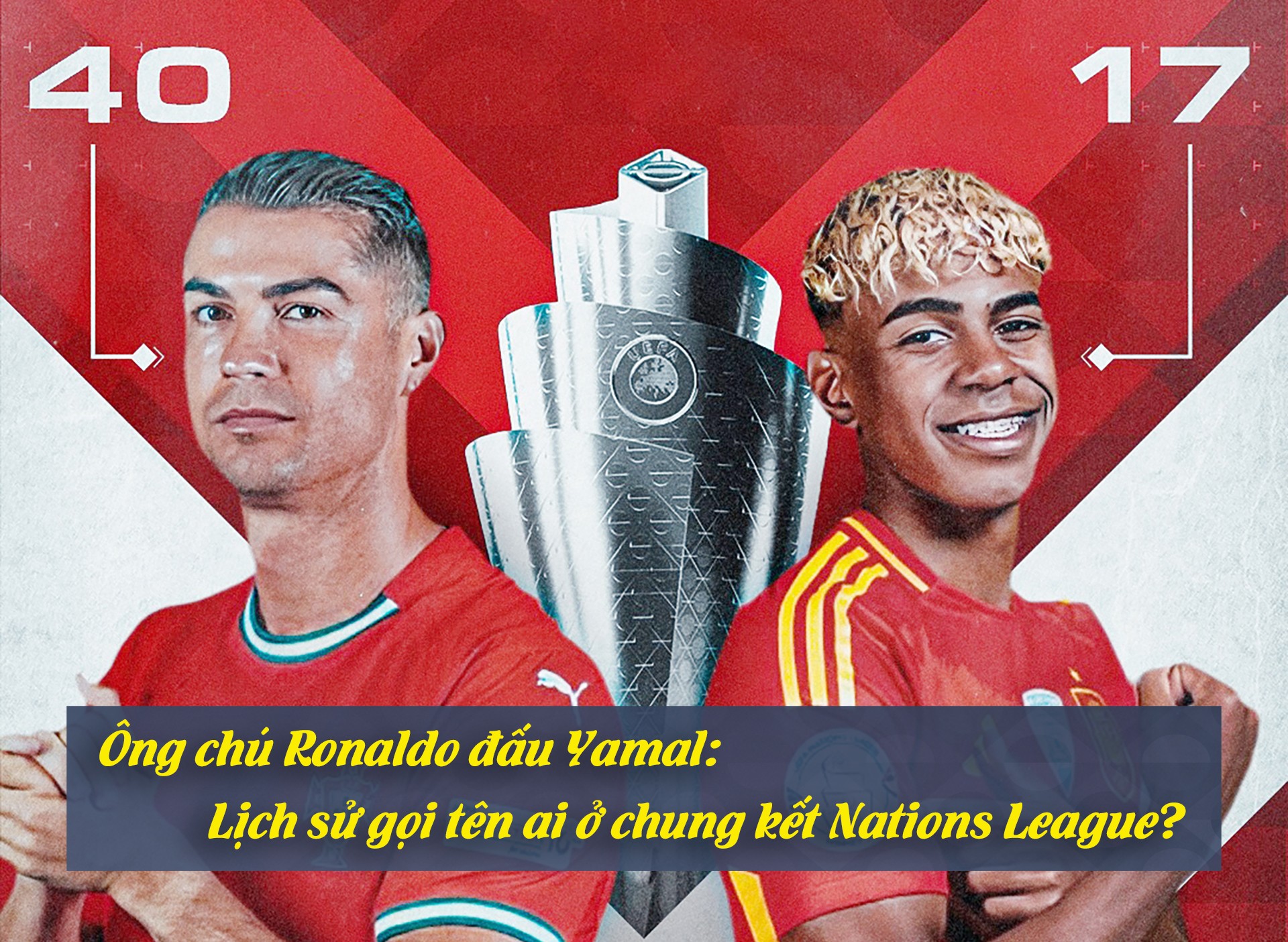 Ông chú Ronaldo đấu Yamal: Lịch sử gọi tên ai ở chung kết Nations League? - 1
